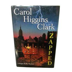 ZAPPED Regan Reilly Mystery Carol Higgins Clark 2008 First Edition Women Sleuths